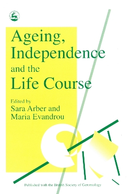 Ageing, Independence and the Life Course book