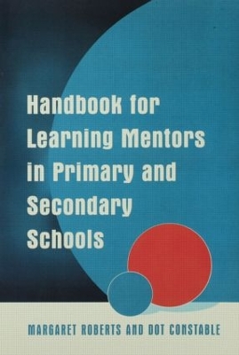 Handbook for Learning Mentors in Primary and Secondary Schools by Margaret Roberts