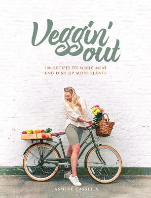 Veggin' Out: 100 recipes to mimic meat and dish up more plants book