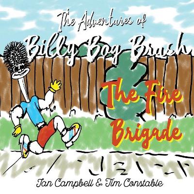 The Adventures of Billy Bog Brush: The Fire Brigade book