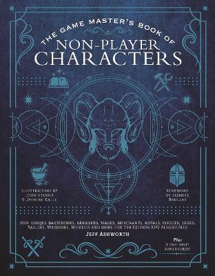 The Game Master's Book of Non-Player Characters: 500+ unique villains, heroes, helpers, sages, shopkeepers, bartenders and more for 5th edition RPG adventures book