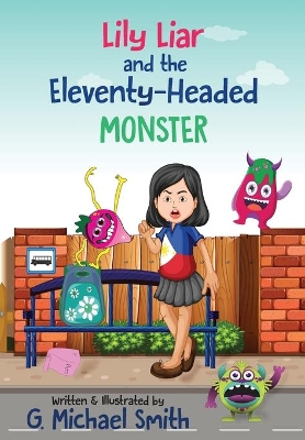 Lily Liar and the Eleventy-Headed MONSTER book