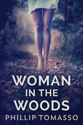 Woman in the Woods by Phillip Tomasso