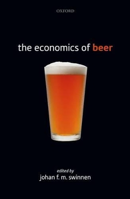 Economics of Beer by Johan F.M. Swinnen
