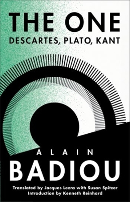 The One: Descartes, Plato, Kant by Alain Badiou