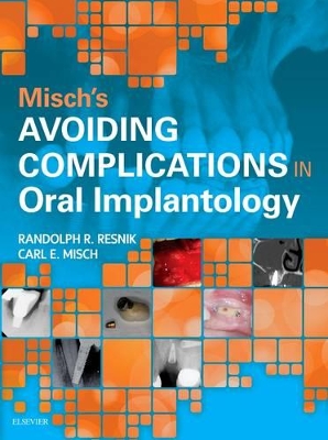 Misch's Avoiding Complications in Oral Implantology by Carl E Misch