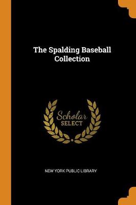 The Spalding Baseball Collection by New York Public Library