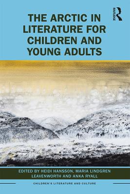 The Arctic in Literature for Children and Young Adults by Heidi Hansson