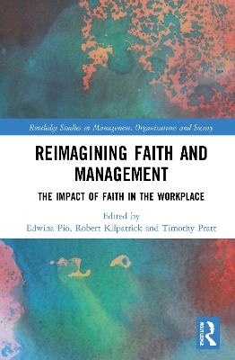 Reimagining Faith and Management: The Impact of Faith in the Workplace book