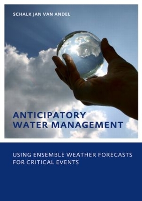 Anticipatory Water Management - Using Ensemble Weather Forecasts for Critical Events book