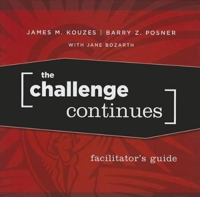 The Challenge Continues, Facilitator's Guide Package: Five Modules for The Five Practices Extended Learning Program book