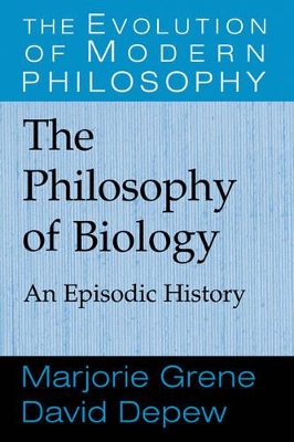 The Philosophy of Biology by Marjorie Grene