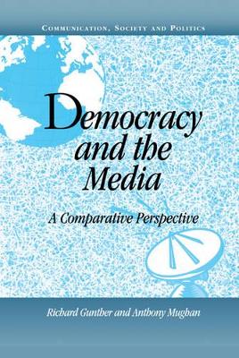 Democracy and the Media by Richard Gunther