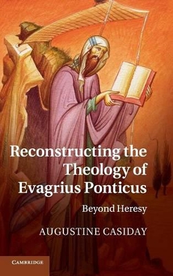 Reconstructing the Theology of Evagrius Ponticus book