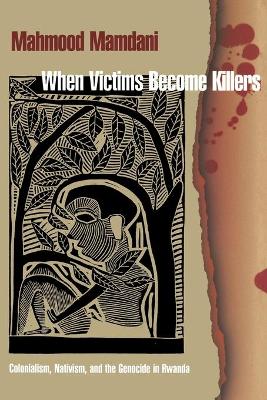 When Victims Become Killers by Mahmood Mamdani