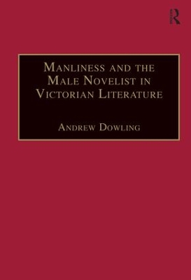Manliness and the Male Novelist in Victorian Literature book