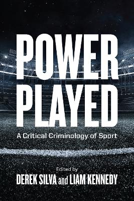 Power Played: A Critical Criminology of Sport book