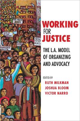 Working for Justice: The L.A. Model of Organizing and Advocacy book