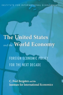 The United States and the World Economy – Foreign Economic Policy for the Next Decade book