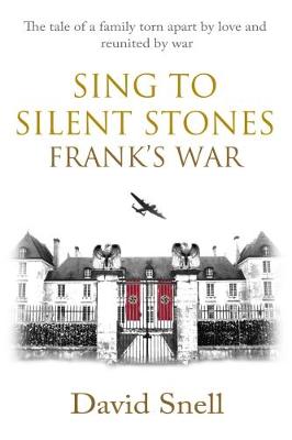 Sing to Silent Stones: Frank's War book