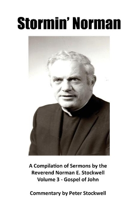 Stormin' Norman: Compilation of the Sermons of the Reverend Norman E. Stockwell book