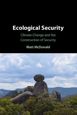 Ecological Security: Climate Change and the Construction of Security book