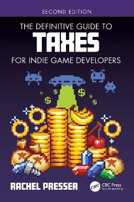 The Definitive Guide to Taxes for Indie Game Developers book