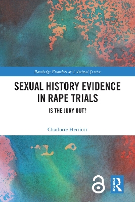 Sexual History Evidence in Rape Trials: Is the Jury Out? by Charlotte Herriott