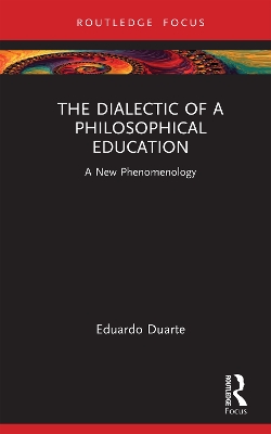 The Dialectic of a Philosophical Education: A New Phenomenology book