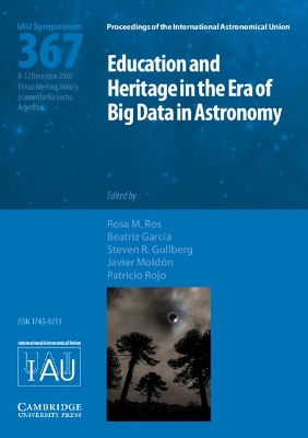 Education and Heritage in the Era of Big Data in Astronomy (IAU S367): The First Steps on the IAU 2020–2030 Strategic Plan book