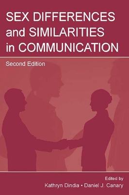 Sex Differences and Similarities in Communication by Daniel J. Canary