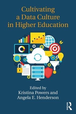 Cultivating a Data Culture in Higher Education by Kristina Powers
