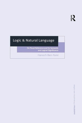 Logic & Natural Language: On Plural Reference and Its Semantic and Logical Significance book
