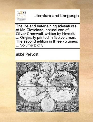 The Life and Entertaining Adventures of Mr. Cleveland, Natural Son of Oliver Cromwell, Written by Himself. ... Originally Printed in Five Volumes. the Second Edition in Three Volumes. ... Volume 2 of 3 book