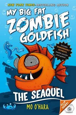 Seaquel: My Big Fat Zombie Goldfish by Mo O'Hara