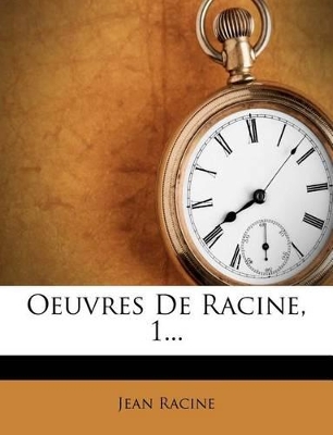 Oeuvres De Racine, 1... book