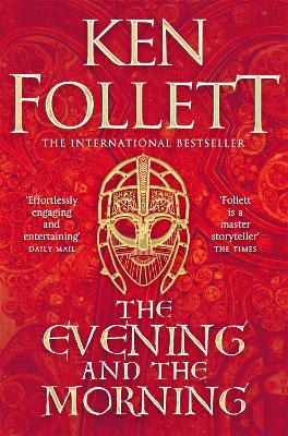 The Evening and the Morning: The Prequel to The Pillars of the Earth, A Kingsbridge Novel by Ken Follett