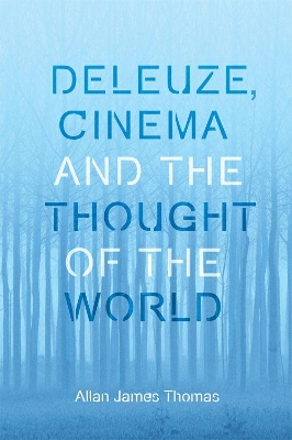 Deleuze, Cinema and the Thought of the World book