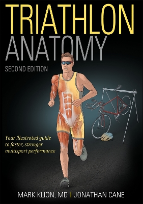 Triathlon Anatomy by Mark Klion