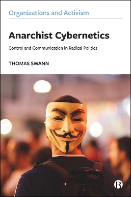Anarchist Cybernetics: Control and Communication in Radical Politics book
