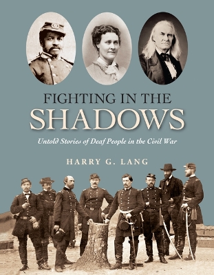 Fighting in the Shadows: The Untold Story of Deaf People in the Civil War book