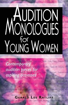 Audition Monologues for Young Women by Gerald Lee Ratliff