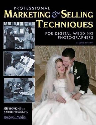 Professional Marketing And Selling Techniques For Digital Wedding Photographers book