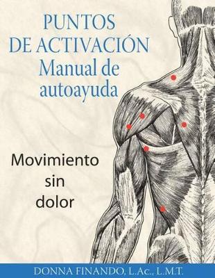 Puntos de Activación: Manual de Autoayuda: Movimiento Sin Dolor book