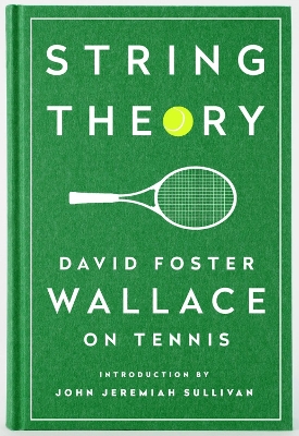 String Theory: David Foster Wallace On Tennis book