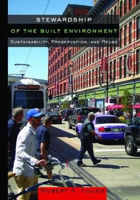 Stewardship of the Built Environment by Robert A. Young