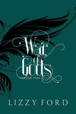 War of Gods (Volume Two) 2011-2016 by Lizzy Ford
