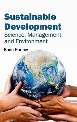 Sustainable Development: Science, Management and Environment book