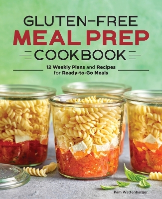 Gluten-Free Meal Prep Cookbook book