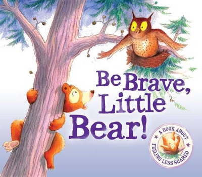 Be Brave Little Bear - I Wish I Could Sleep: A Story About Being Brave book